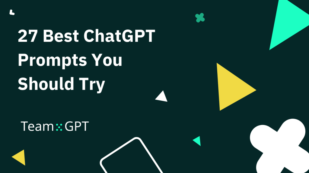 27 Best ChatGPT Prompts You Should Try