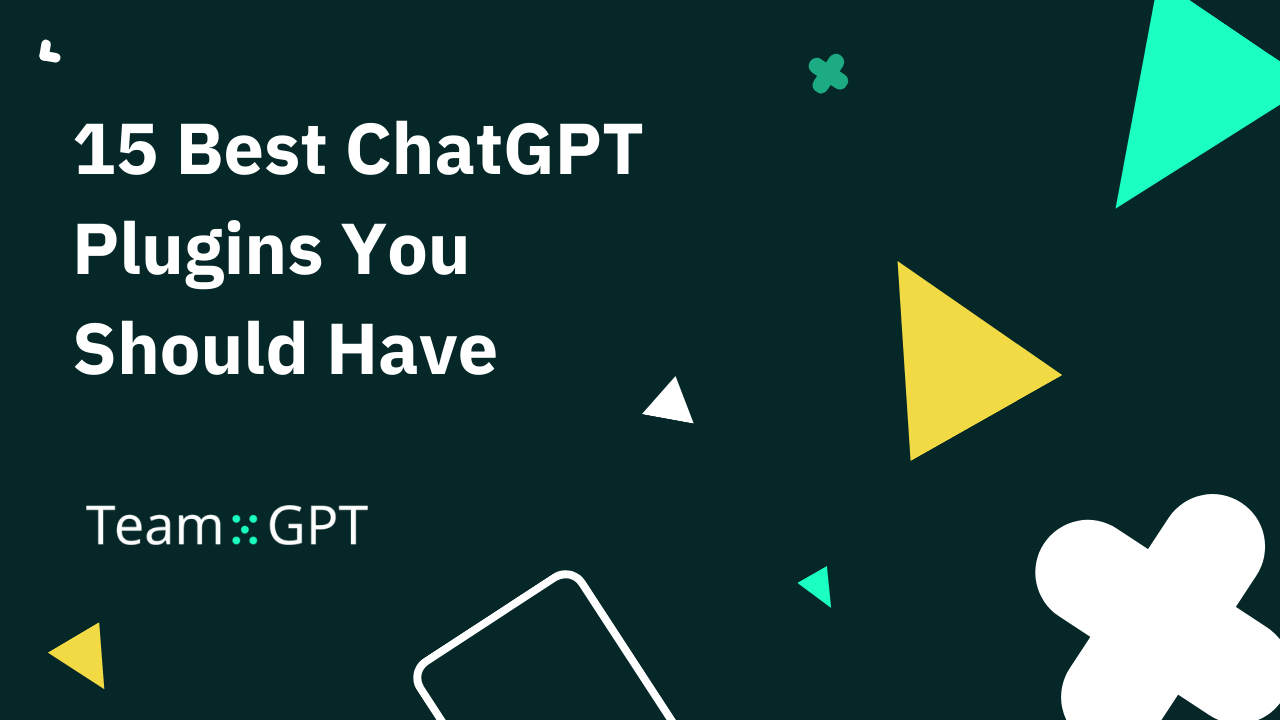 15 Best ChatGPT Plugins You Should Have