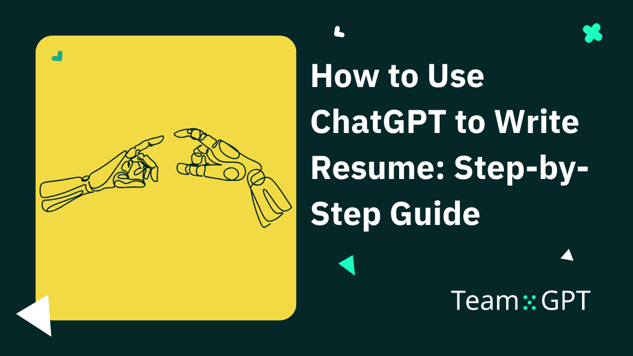 How to Use ChatGPT to Write Resume: Step-by-Step Guide