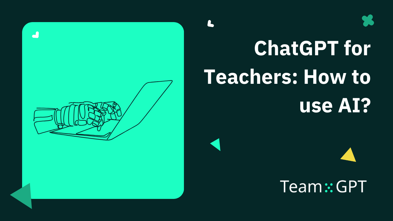 ChatGPT for Teachers: How to use AI in 2024