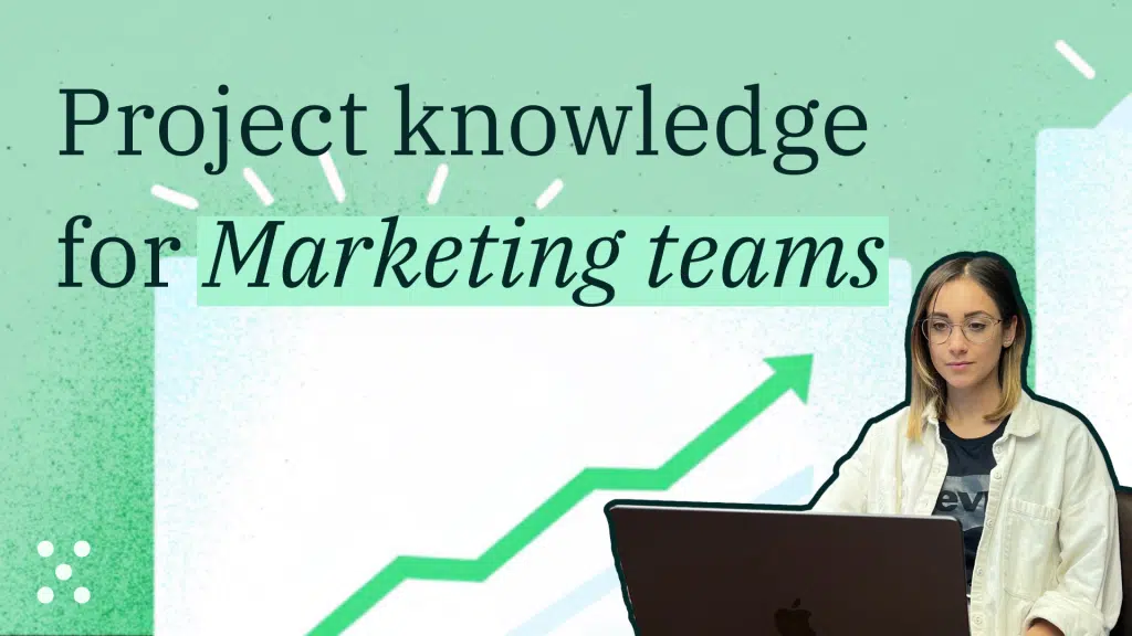 Project knowledge for Marketing teams