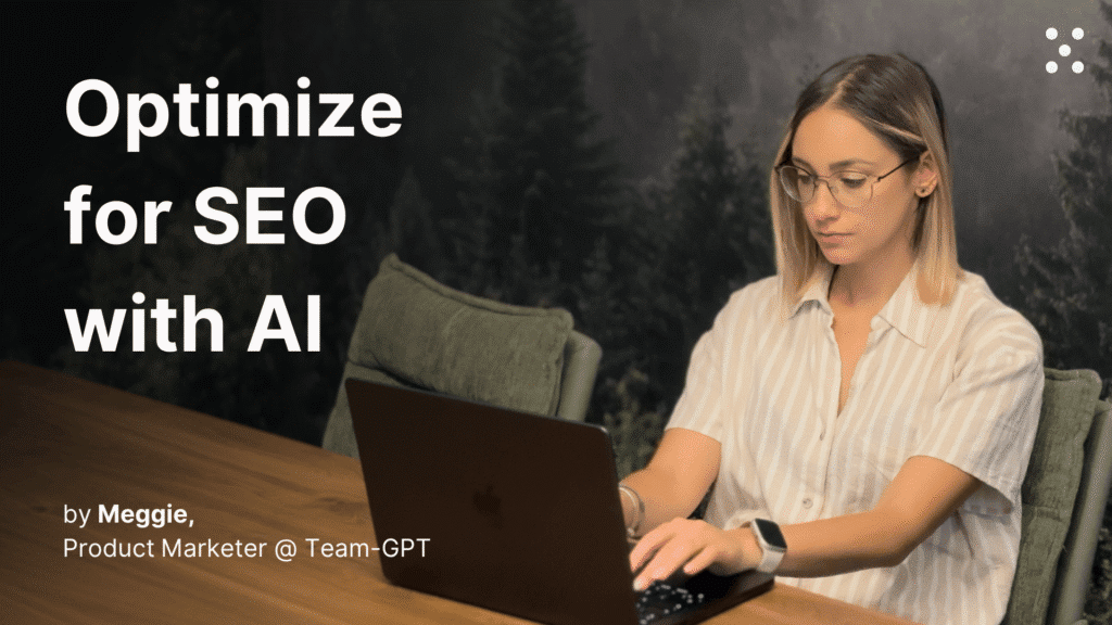 Optimize articles for SEO with Team-GPT