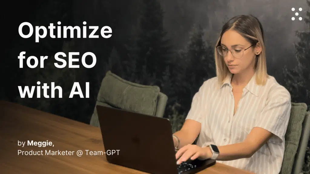 Optimize articles for SEO with Team-GPT